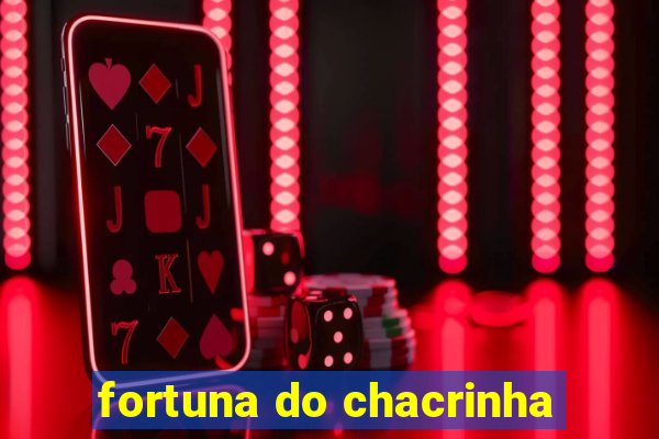 fortuna do chacrinha